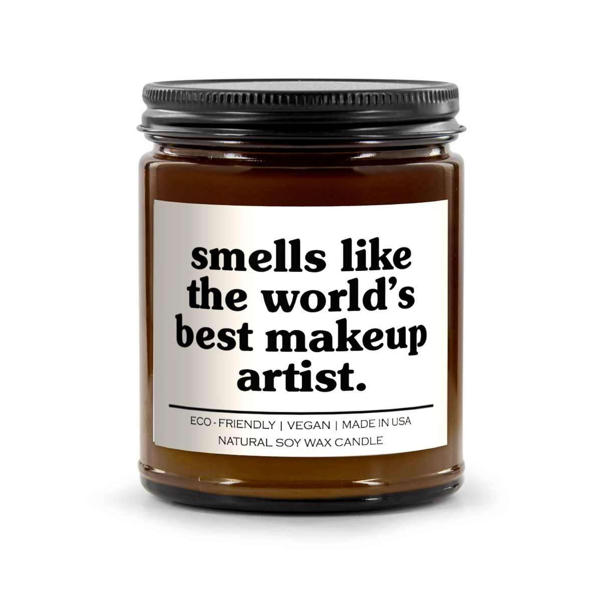 Smells Like The World's Best Makeup Artist Candle
